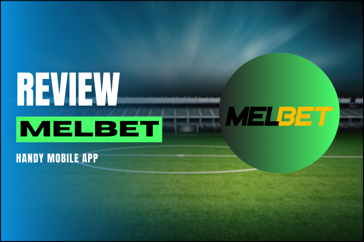 Melbet application: evaluation of software for smartphones and tablet computers